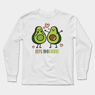 Let's Avocuddle Long Sleeve T-Shirt